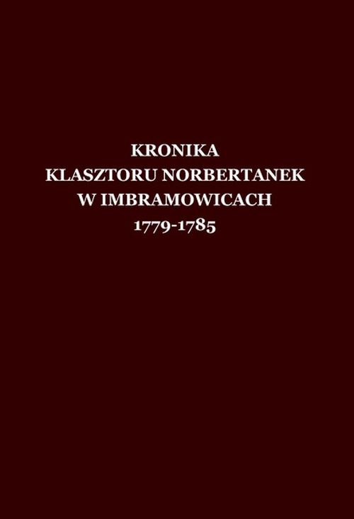 Kronika klasztoru norbertanek w Ibramowicach 1779-1785