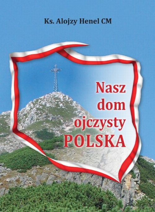 Nasz dom ojczysty Polska