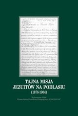 Tajna misja jezuitów na Podlasiu (1878-1904)