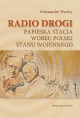 Radio drogi. Papieska stacja wobec Polski stanu wojennego