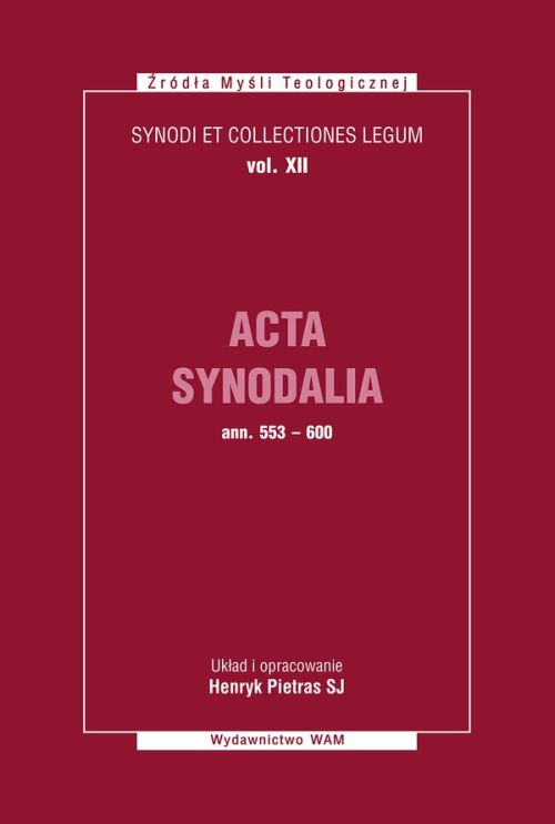 Synodi et collectiones legum. Vol. XII. Acta Synodalia ann. 553-600