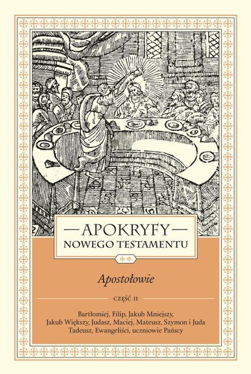 Apokryfy Nowego Testamentu. Apostołowie. Tom II, część 2