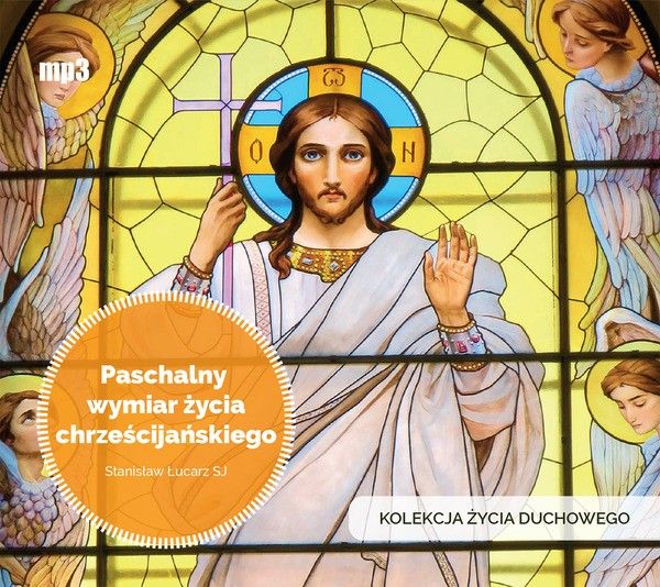 Paschalny wymiar życia chrześcijańskiego (CD-MP3-audiobook)