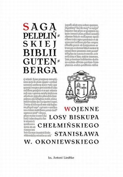 Saga pelplińskiej Biblii Gutenberga/ Wojenne losy Biskupa chełmińskiego Stanisława W. Okoniewskiego