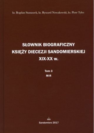 Słownik Biograficzny Księży Diecezji Sandomierskiej XIX-XX w.