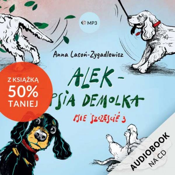 Alek - psia demolka. Psie szczęście 3 (CD-MP3-audiobook)