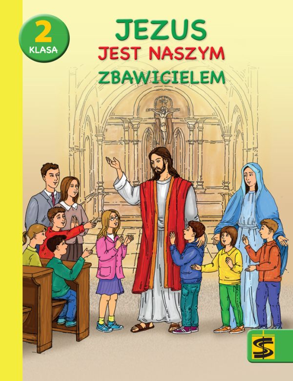 Jezus jest naszym Zbawicielem. Podręcznik z ćwiczeniami do nauki religii dla II klasy SP