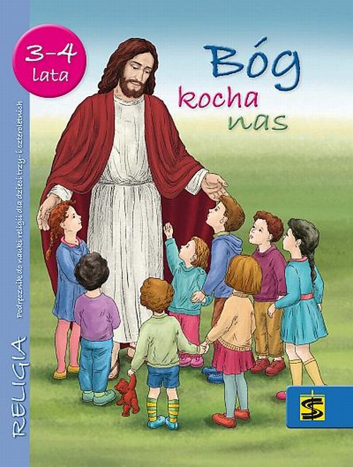 Bóg nas kocha. Podręcznik do nauki religii dla dzieci trzy- i czteroletnich